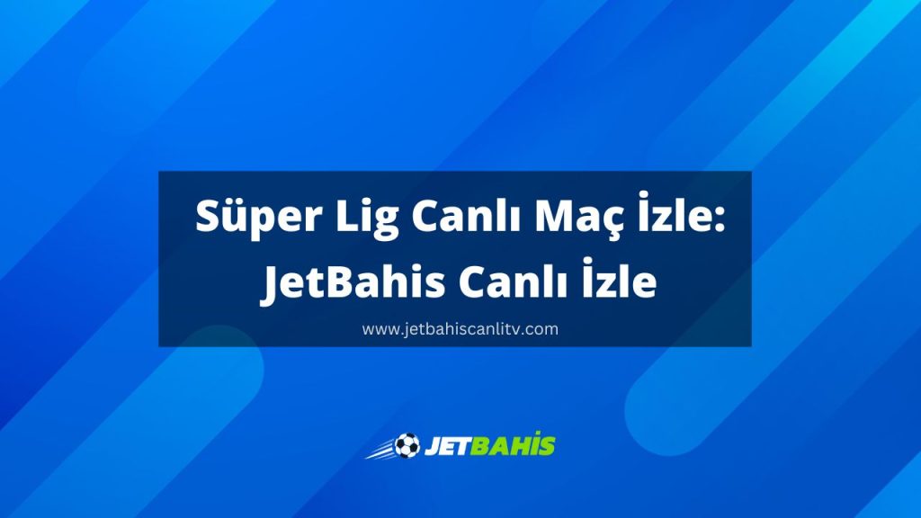 JetBahis Canlı İzle